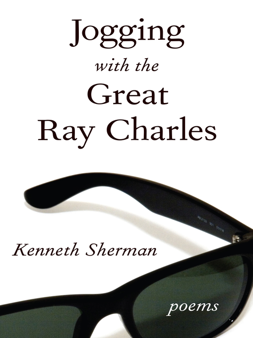 Title details for Jogging with the Great Ray Charles by Kenneth Sherman - Available